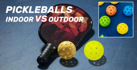indoor vs outdoor pickleballs